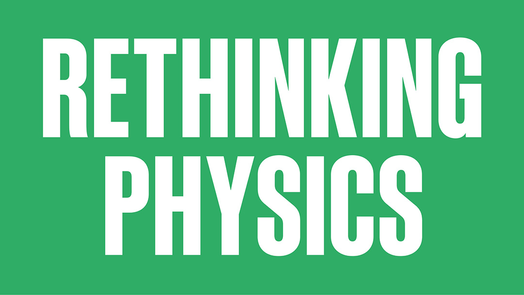 www.rethinking-physics.de